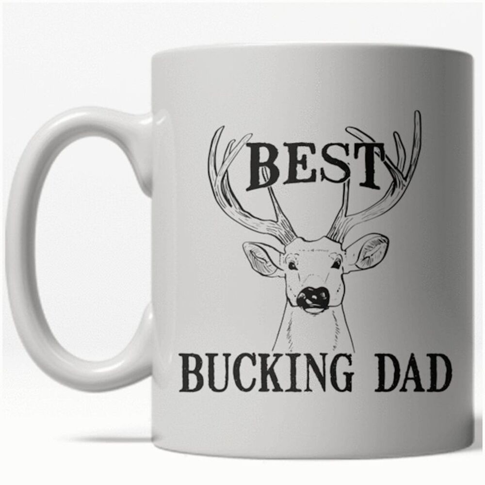 Best Bucking Dad Funny Fathers Day Awesome Ceramic Coffee Drinking Mug (White) -